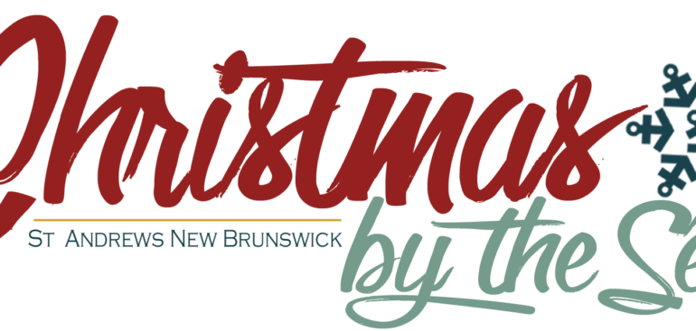 Christmas St Andrews Nb Canada 2022 Christmas By The Sea Events In St. Andrews Nb | Fundy Bay Real Estate Group  Inc.